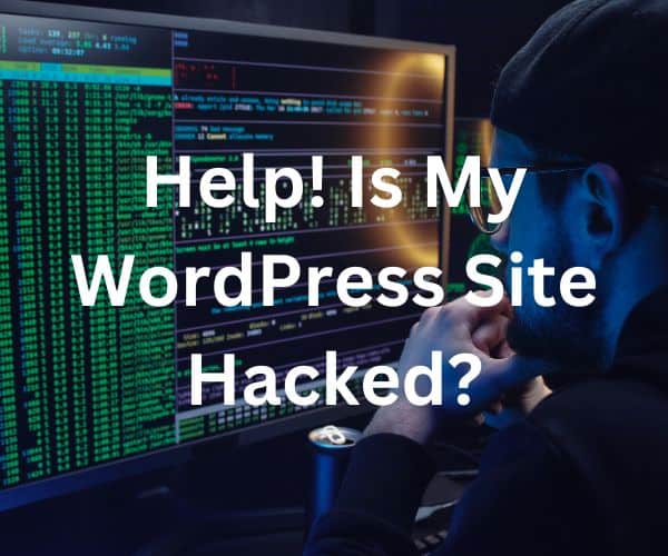 Help! Is My WordPress Site Hacked?